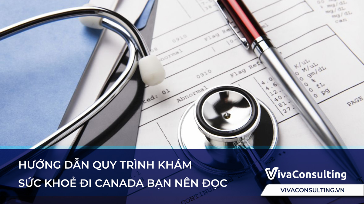 Hướng dẫn quy trình khám sức khoẻ đi Canada bạn nên đọc